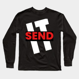 send it Long Sleeve T-Shirt